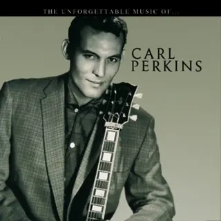 Cover of The Unforgettable Music Of... Carl Perkins