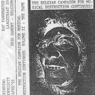 Cover of The Belgian Campaign for Musical Destruction Continues! Volume II: The Tape